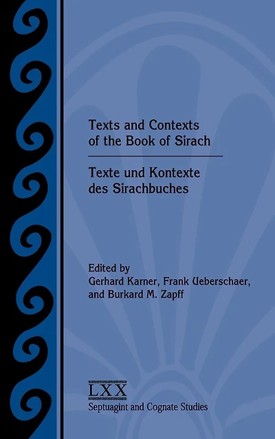 Texts and Contexts of the Book Sirach / Texte und Kontexte des Sirachbuches