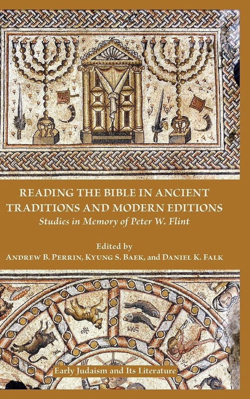 Reading the Bible Ancient Traditions and Modern Editions: Studies Memory of Peter W. Flint