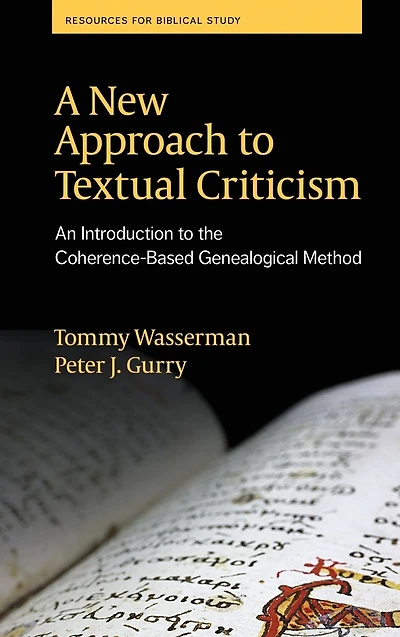 A New Approach to Textual Criticism: An Introduction the Coherence-Based Genealogical Method