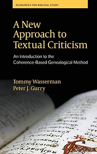 A New Approach to Textual Criticism: An Introduction the Coherence-Based Genealogical Method