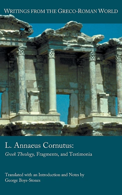 L. Annaeus Cornutus: Greek Theology, Fragments, and Testimonia