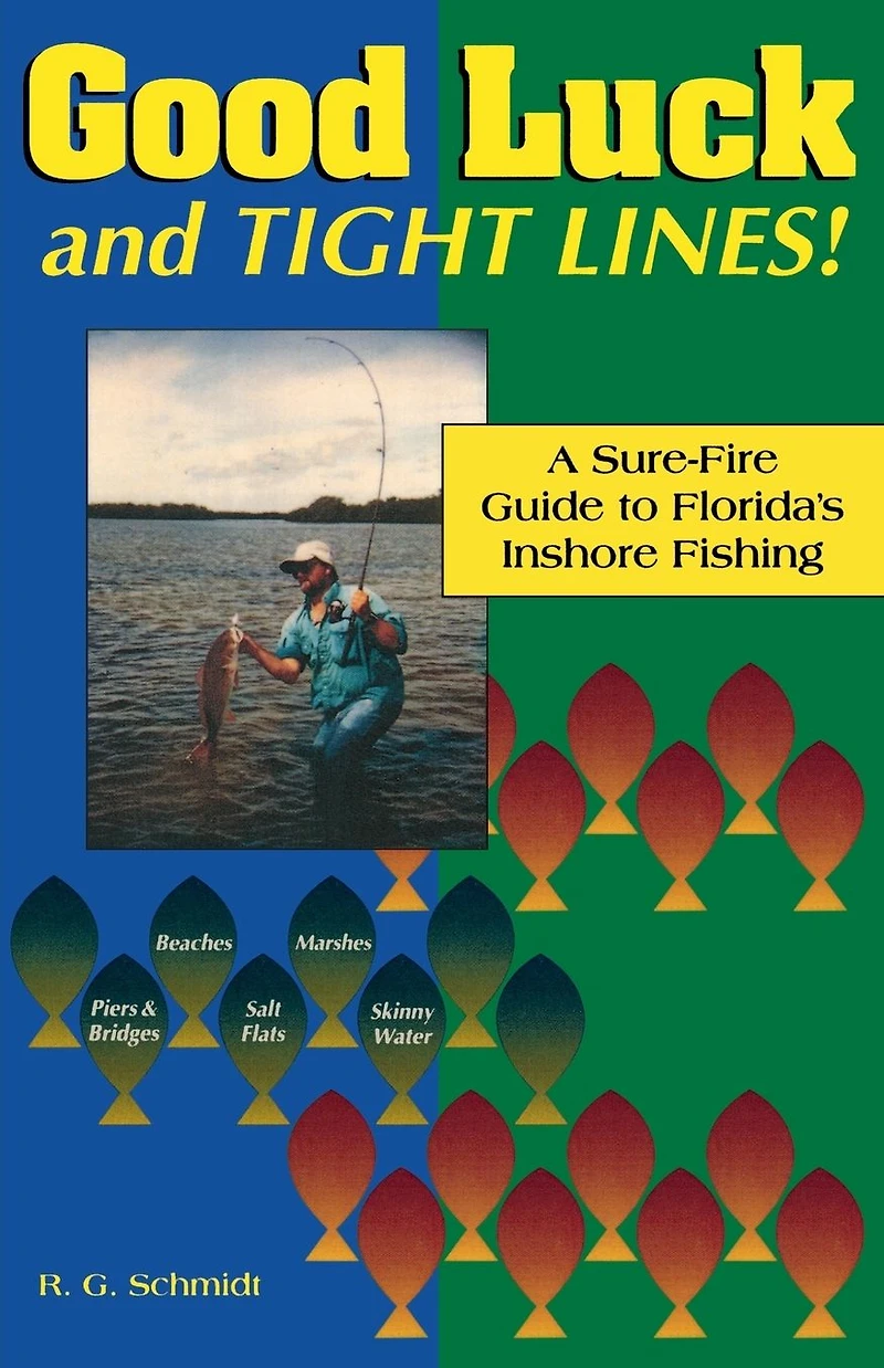 Good Luck and Tight Lines: A Sure-Fire Guide to Florida's Inshore Fishing