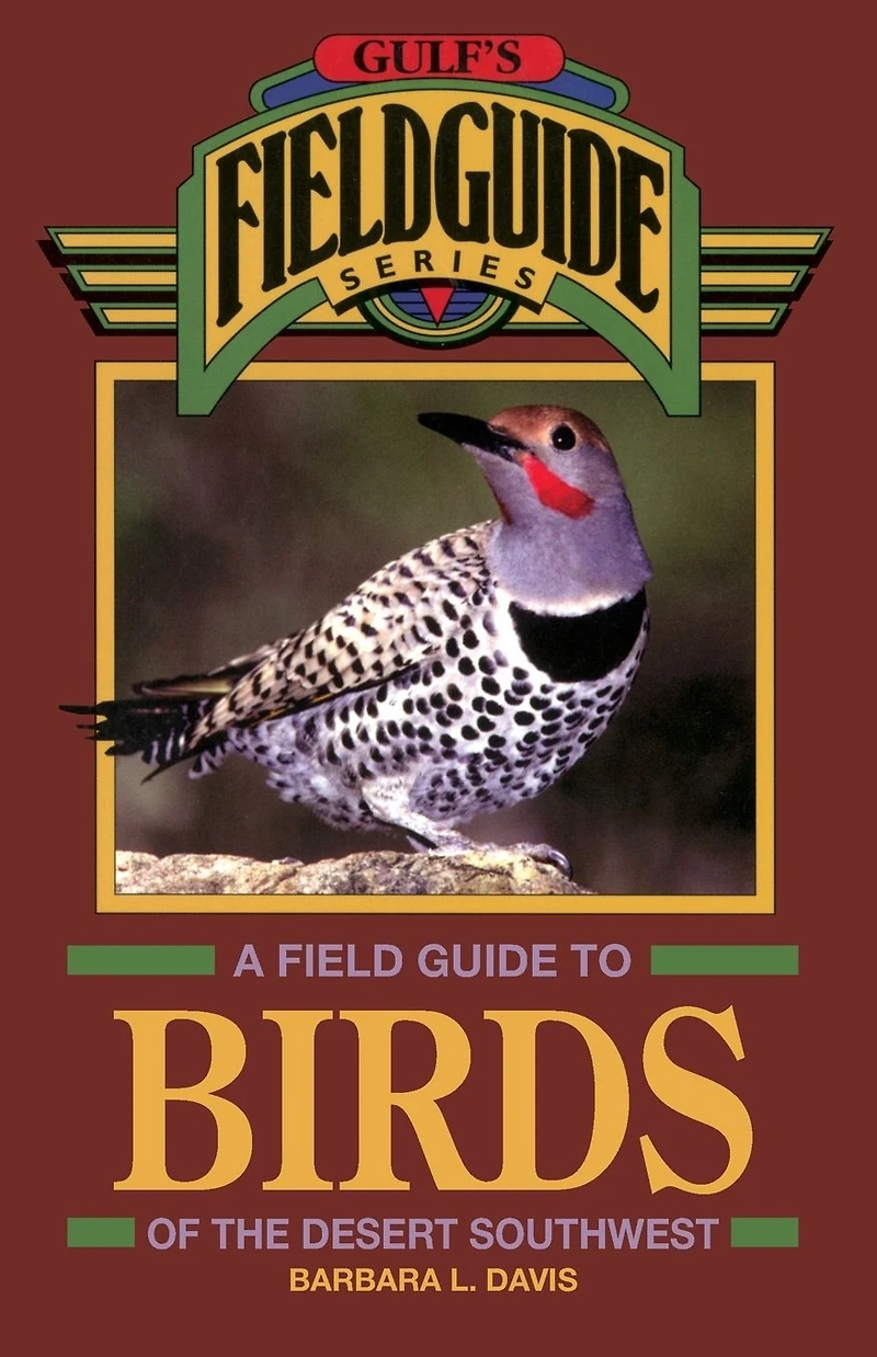 A Field Guide to Birds of the Desert Southwest