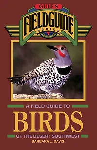 A Field Guide to Birds of the Desert Southwest