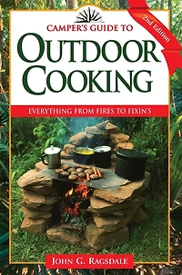 Camper's Guide to Outdoor Cooking: Everything from Fires Fixin's