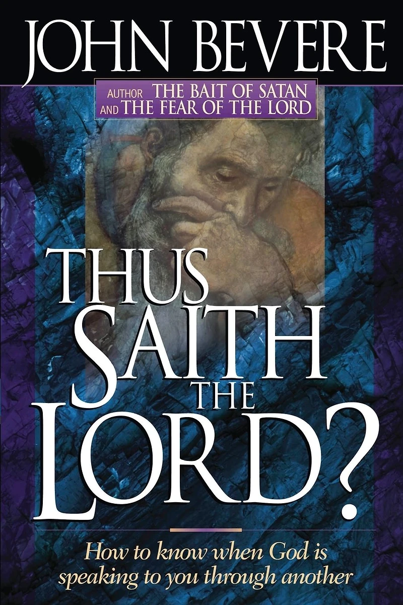 Thus Saith The Lord: How to know when God is speaking you through another