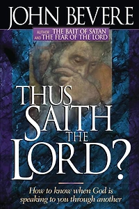 Thus Saith The Lord: How to know when God is speaking you through another