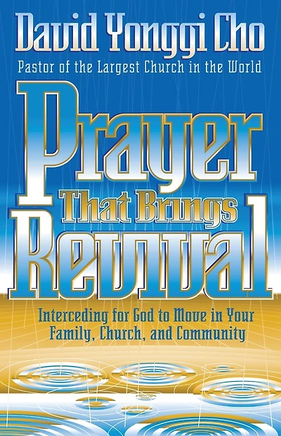 Prayer That Brings Revival: Interceding for God to move in your family, church, and community