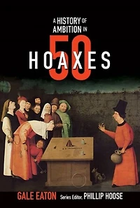 A History of Ambition 50 Hoaxes (History Series)