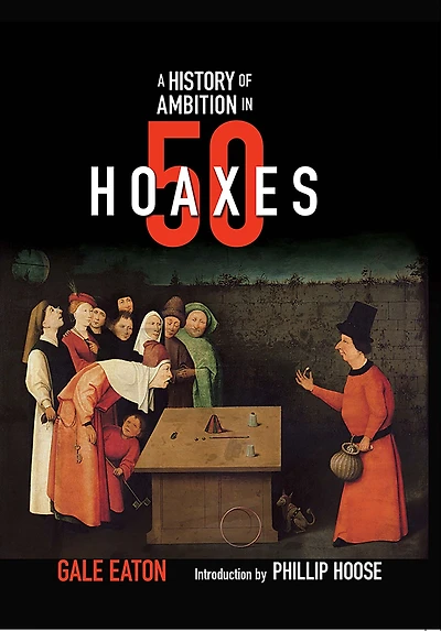 A History of Ambition 50 Hoaxes (History Series)