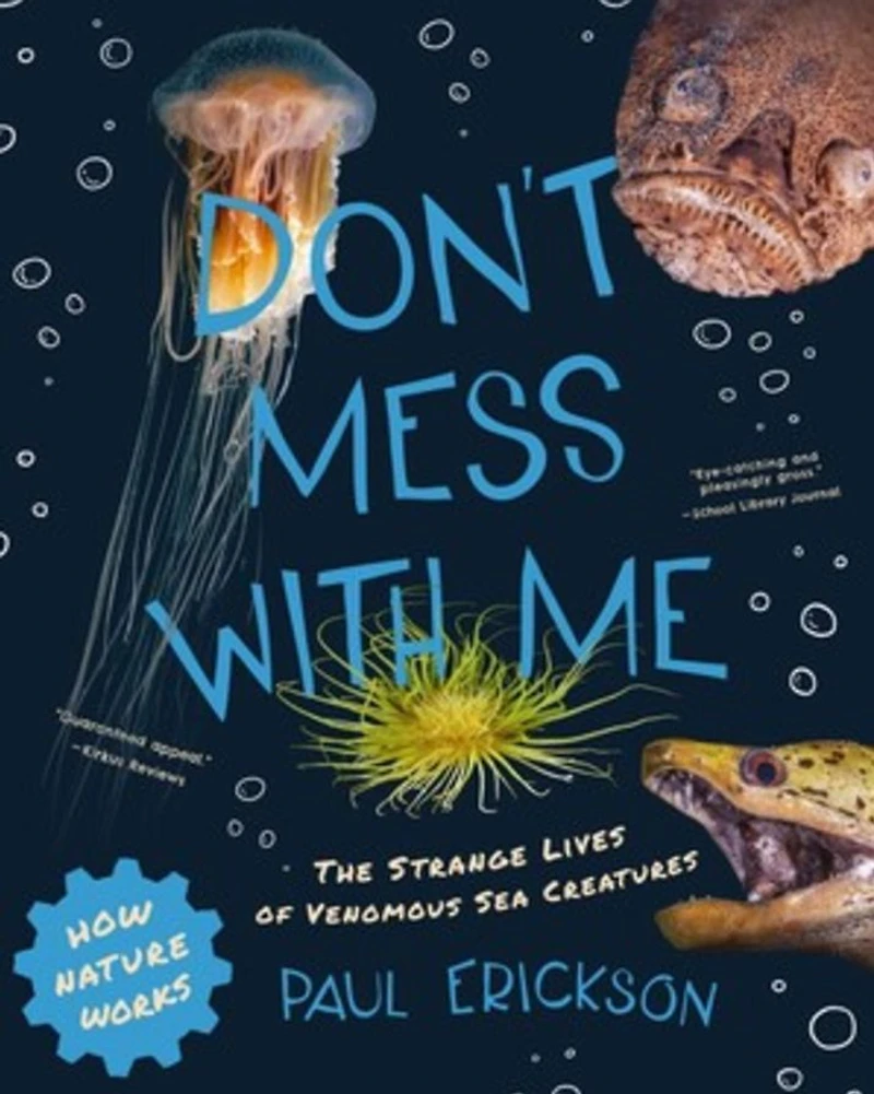 Don't Mess with Me: The Strange Lives of Venomous Sea Creatures