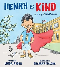Henry is Kind: A Story of Mindfulness