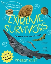 Extreme Survivors: Animals That Time Forgot (How Nature Works Series)