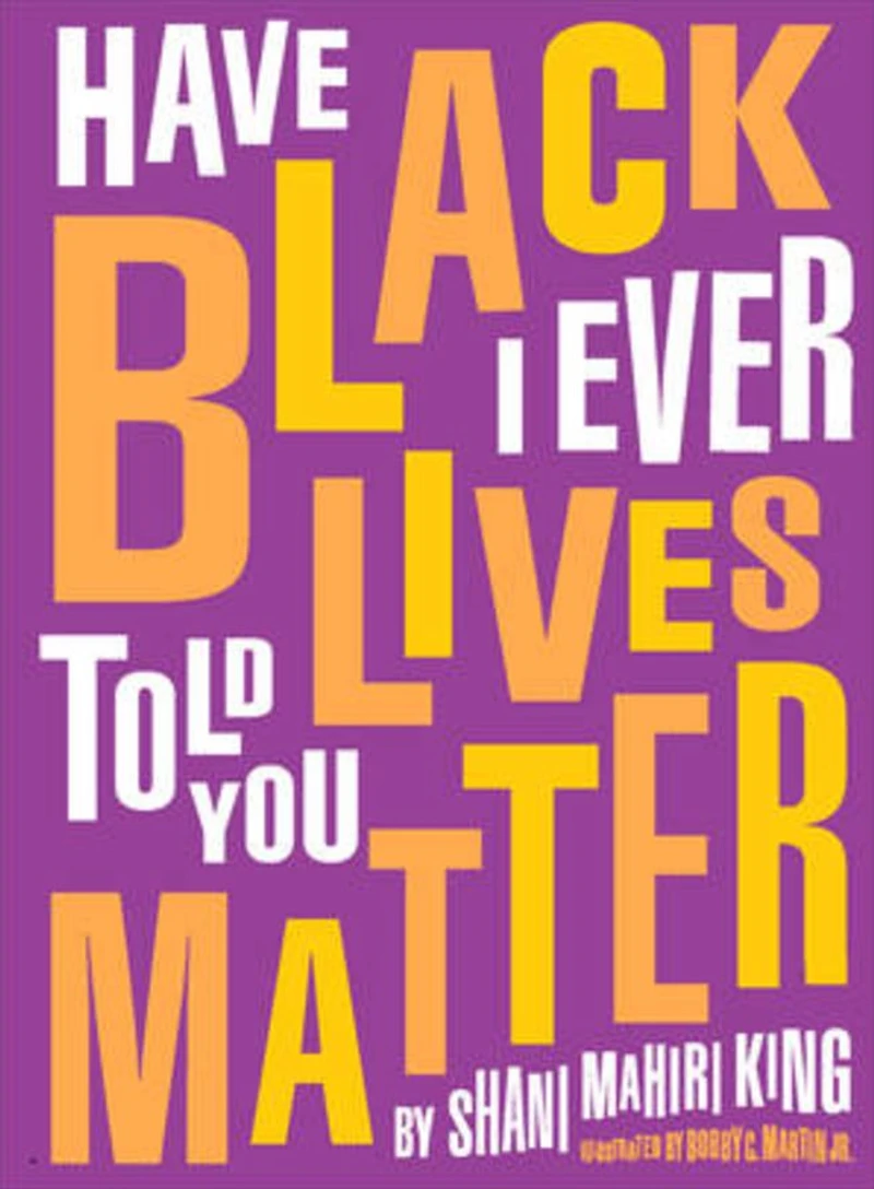Have I Ever Told You Black Lives Matter