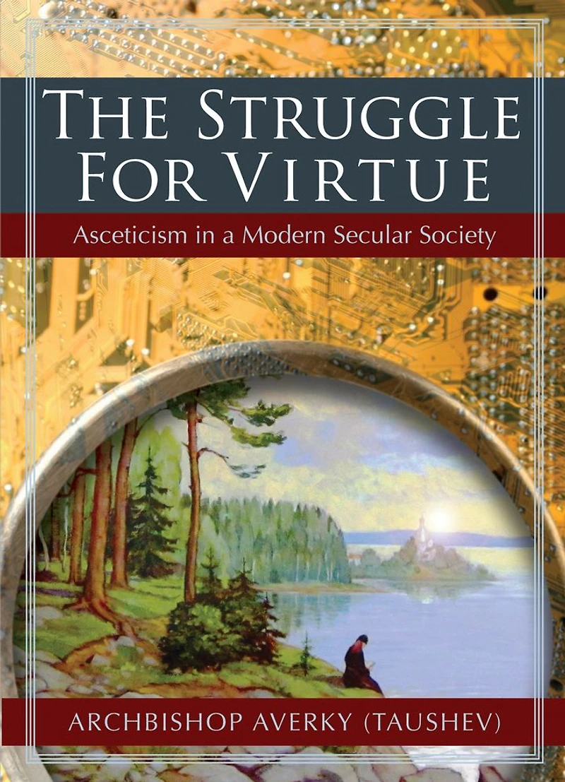 The Struggle for Virtue: Asceticism a Modern Secular Society