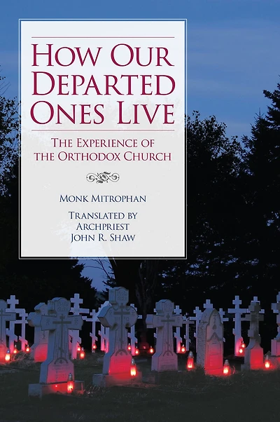 How Our Departed Ones Live: the Experience of Orthodox Church