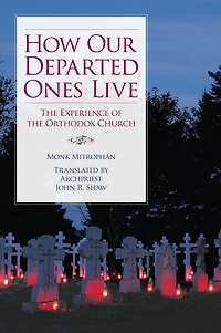 How Our Departed Ones Live: the Experience of Orthodox Church