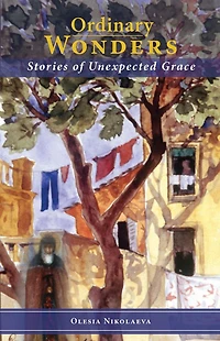 Ordinary Wonders: Stories of Unexpected Grace