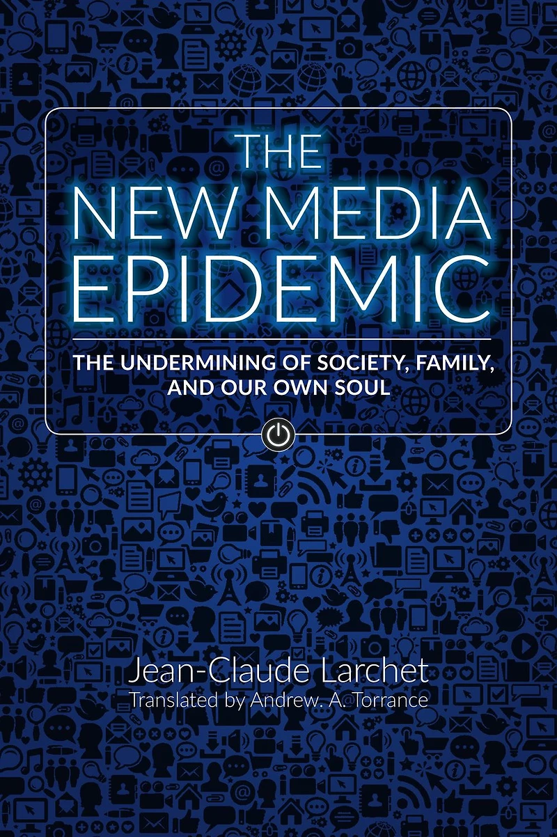 The New Media Epidemic: Undermining of Society, Family, and Our Own Soul