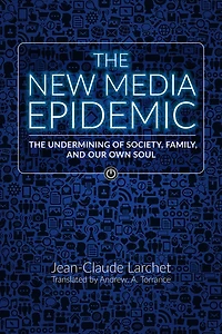 The New Media Epidemic: Undermining of Society, Family, and Our Own Soul