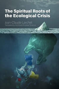 the Spiritual Roots of Ecological Crisis