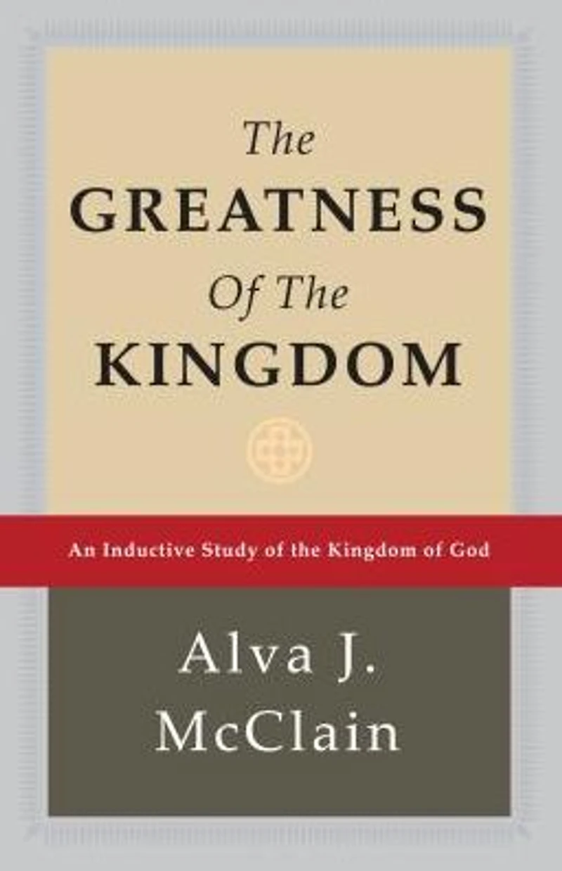 The Greatness of the Kingdom: An Inductive Study of the Kingdom of God
