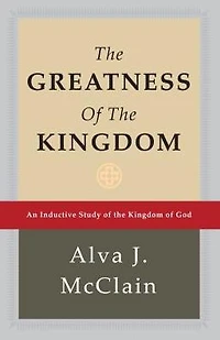 The Greatness of the Kingdom: An Inductive Study of the Kingdom of God