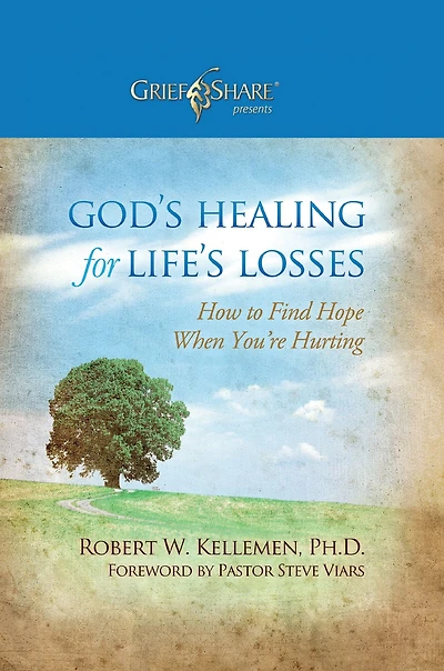 God's Healing for Life's Losses: How to Find Hope When Your're Hurting