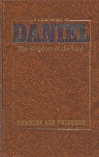A Commentary on Daniel: The Kingdom of the Lord