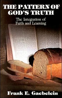 Pattern of God's Truth: Problems of Integration in Christian Education