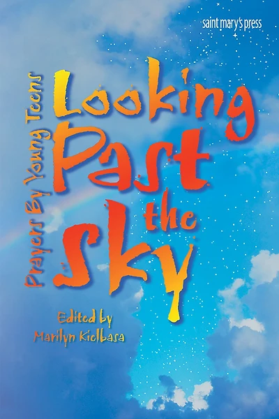 Looking Past the Sky: Prayers by Young Teens