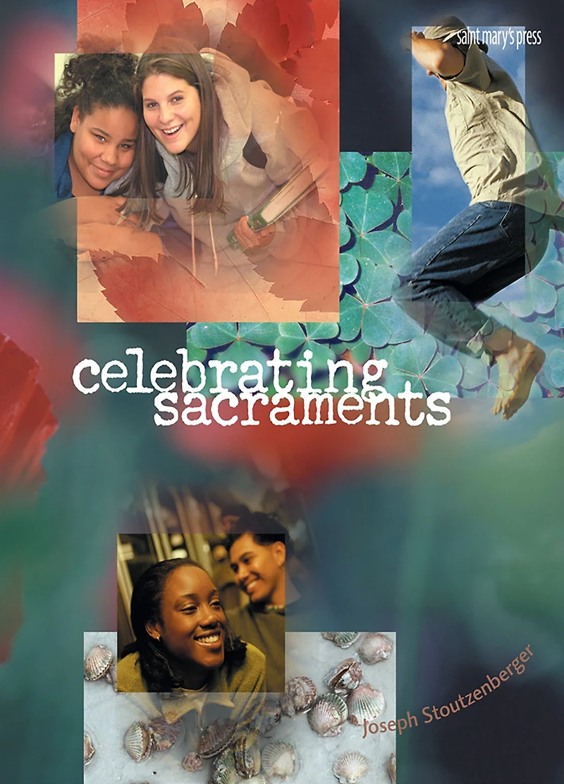 Celebrating Sacraments (Third Edition): (Student Text)
