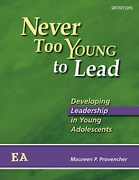 Never Too Young to Lead: Developing Leadership in Young Adolescents