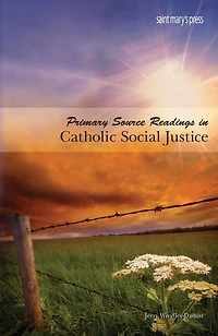 Primary Source Readings in Catholic Social Justice