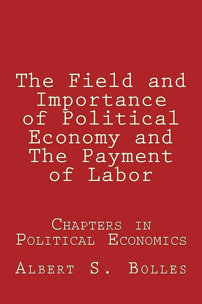 The Field and Importance of Political Economy and The Payment of Labor