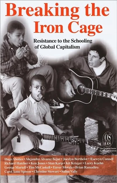 Education's Iron Cage: And Its Dismantling In The New Global Order