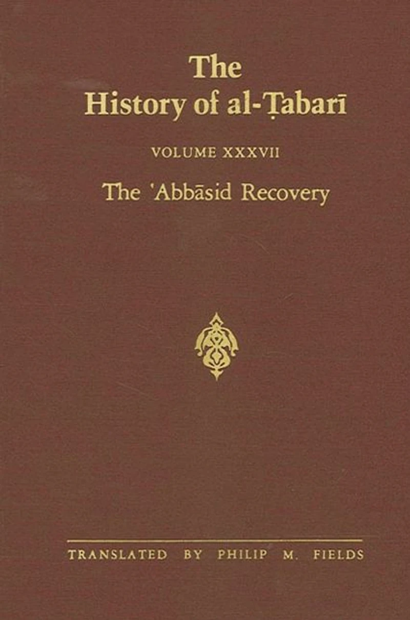 the History of al-?abari Vol. 37: ?Abbasid Recovery: War Against Zanj Ends A.D. 879-893/A.H. 266-279