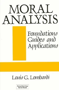 Moral Analysis: Foundations, Guides, and Applications