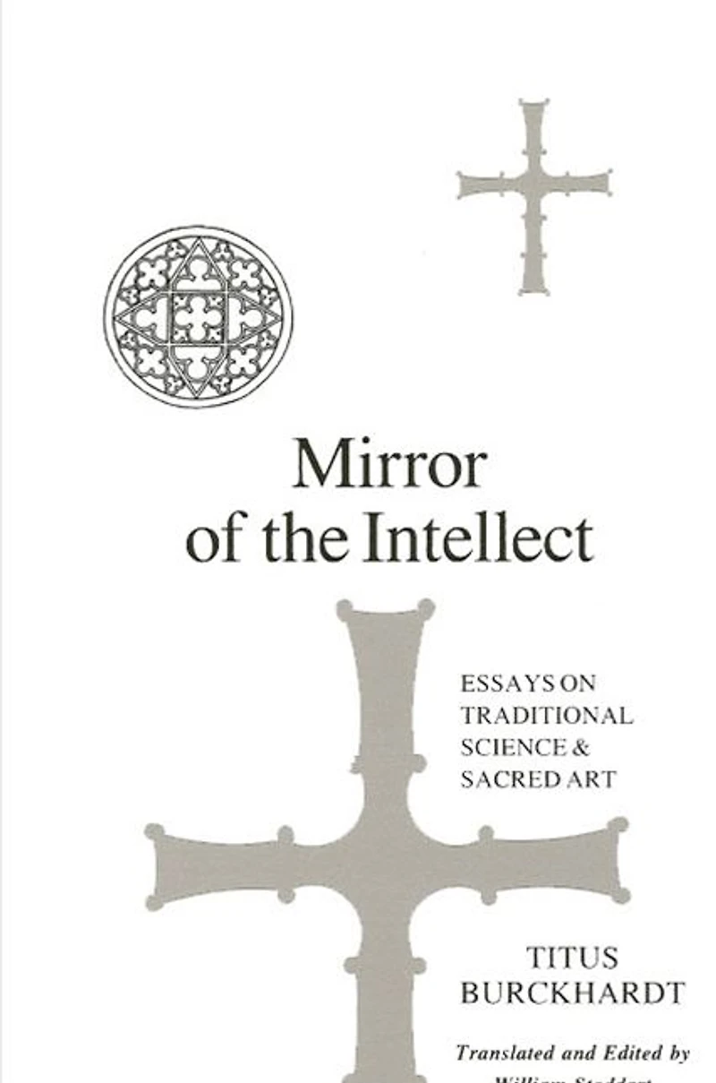 Mirror of the Intellect: Essays on Traditional Science and Sacred Art