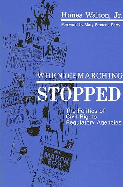 When the Marching Stopped: The Politics of Civil Rights Regulatory Agencies