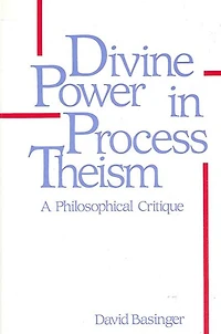 Divine Power in Process Theism: A Philosophical Critique