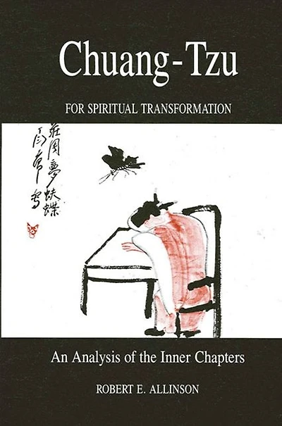 Chuang-Tzu for Spiritual Transformation: An Analysis of the Inner Chapters