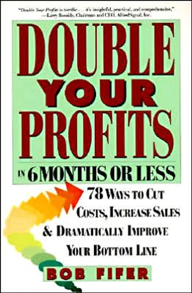 Double Your Profits: Six Months or Less