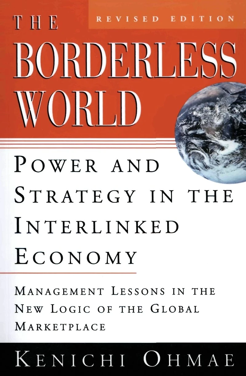 The Borderless World, rev ed: Power and Strategy in the Interlinked Economy