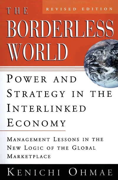 The Borderless World, rev ed: Power and Strategy in the Interlinked Economy