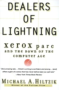 Dealers of Lightning: Xerox PARC and the Dawn Computer Age