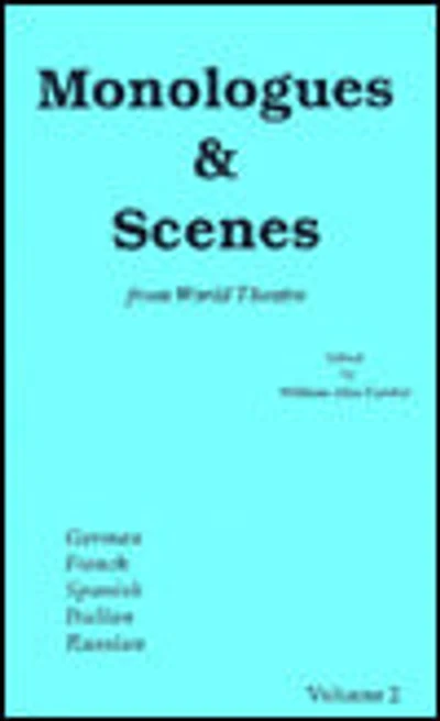 Monologues and Scenes from World Theatre - German, French, Spanish, Italian, Russian