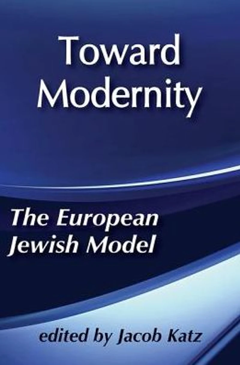 Toward Modernity: European Jewish Model