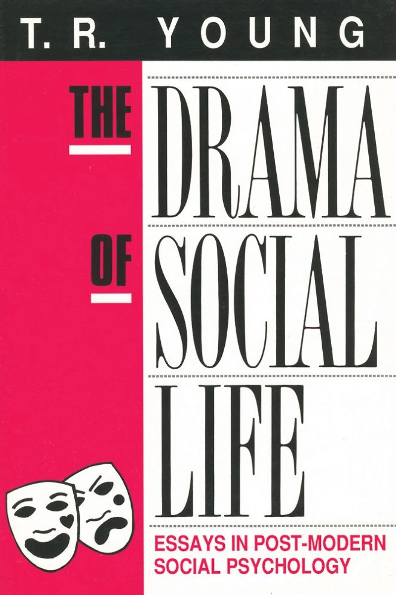 The Drama of Social Life: Essays Post-modern Psychology