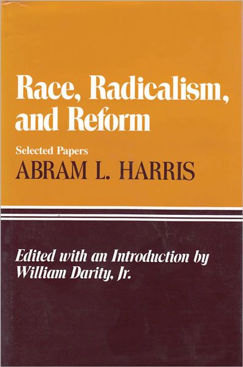 Race, Radicalism, and Reform: Selected Papers